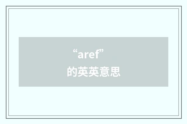 “aref”的英英意思