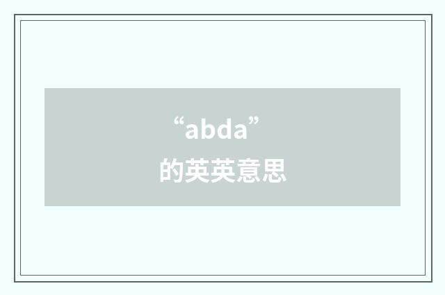 “abda”的英英意思