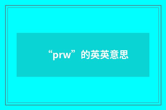 “prw”的英英意思