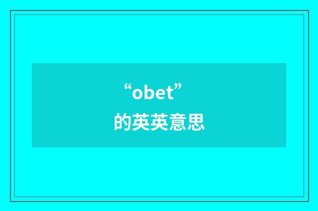 “obet”的英英意思