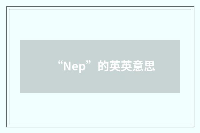 “Nep”的英英意思