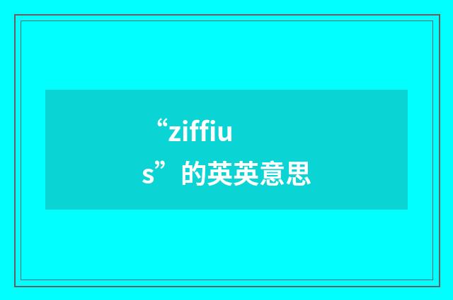“ziffius”的英英意思
