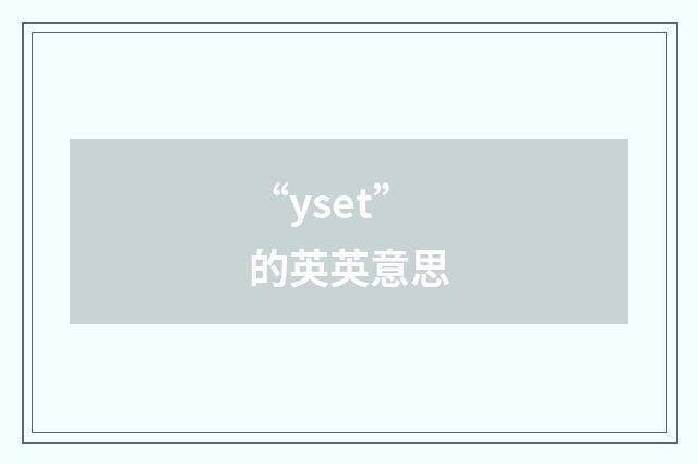 “yset”的英英意思