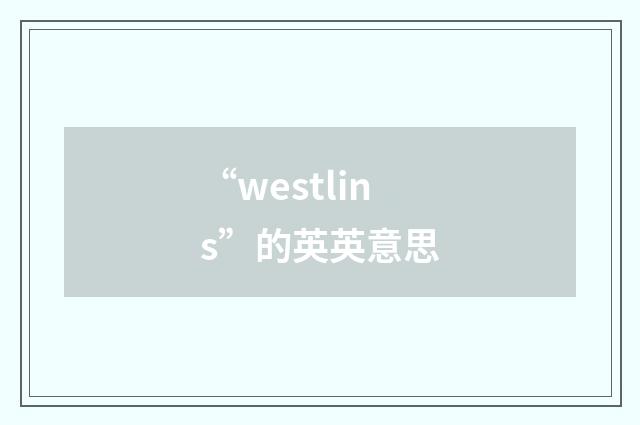 “westlins”的英英意思