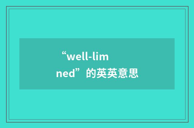 “well-limned”的英英意思