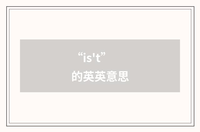 “is't”的英英意思