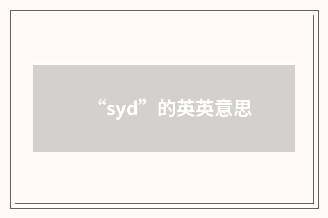 “syd”的英英意思