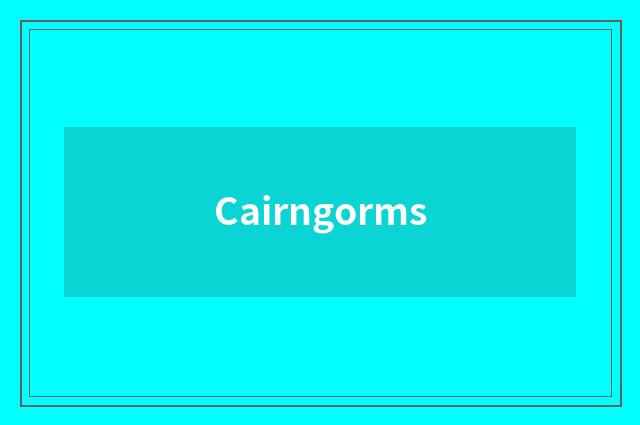 Cairngorms