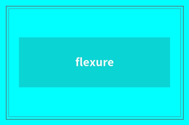 flexure