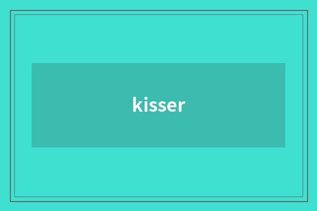 kisser