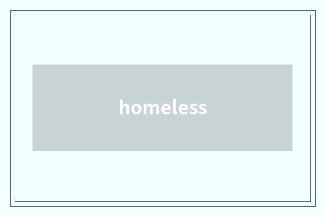 homeless