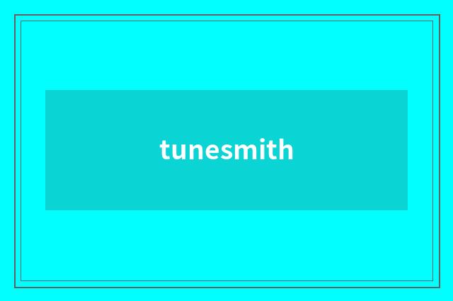 tunesmith