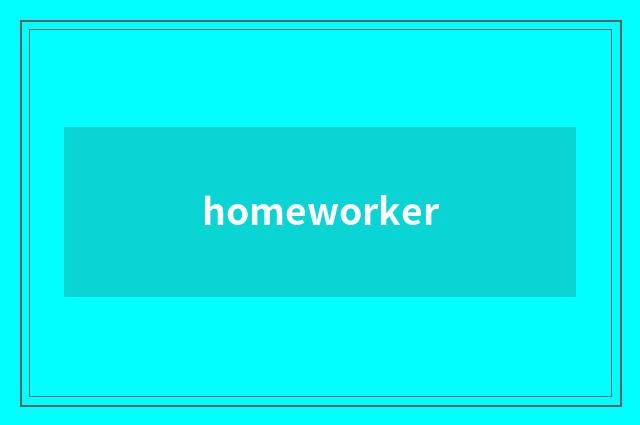 homeworker