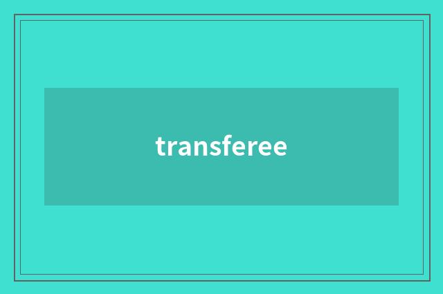 transferee