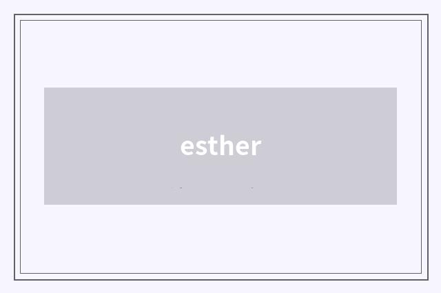 esther