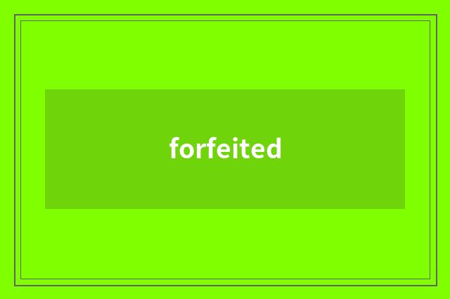 forfeited