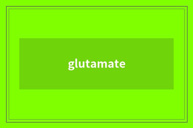 glutamate
