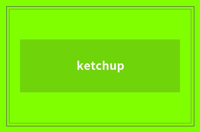 ketchup