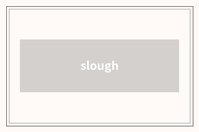 slough
