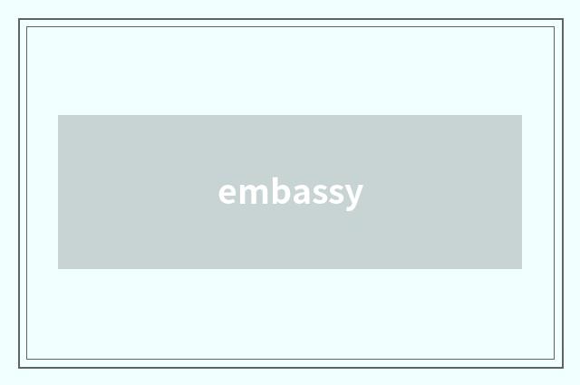 embassy
