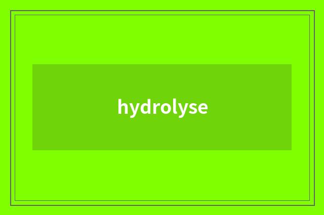 hydrolyse