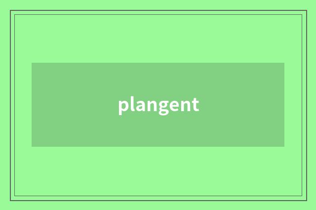 plangent