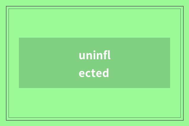 uninflected