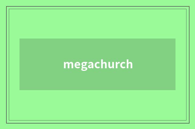 megachurch