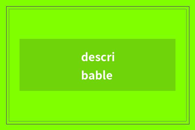 describable