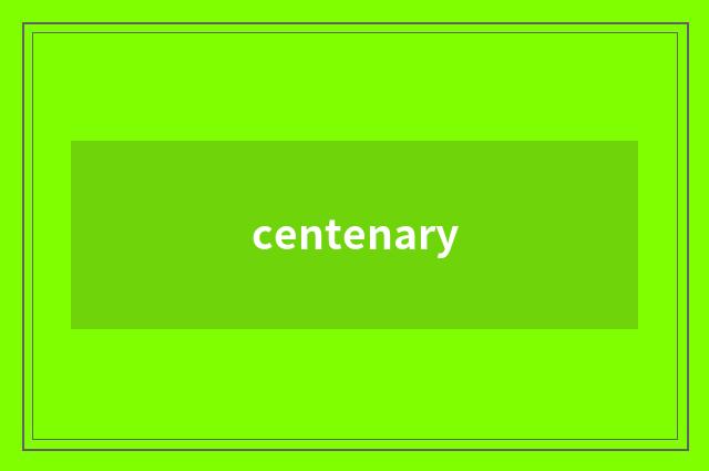 centenary