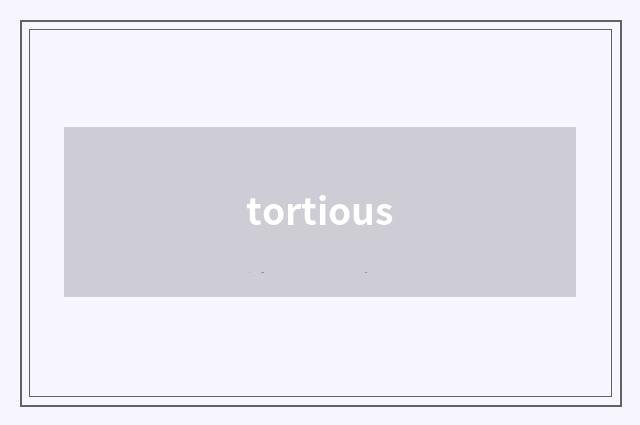 tortious
