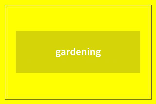 gardening