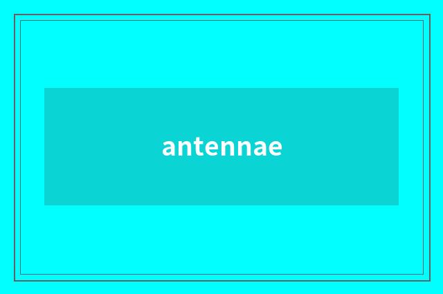 antennae