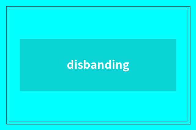 disbanding