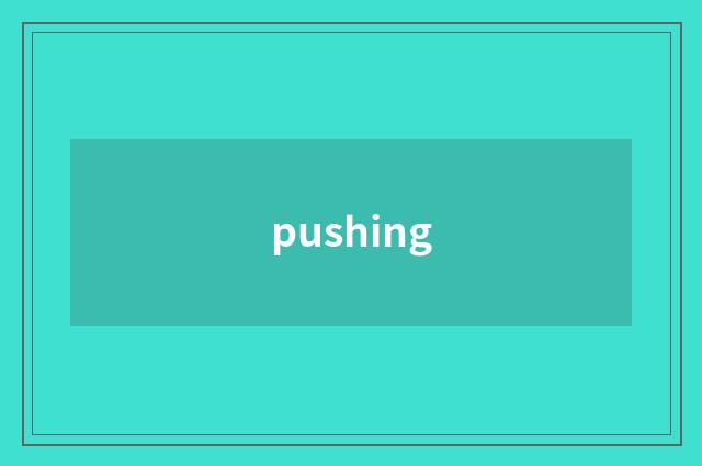 pushing