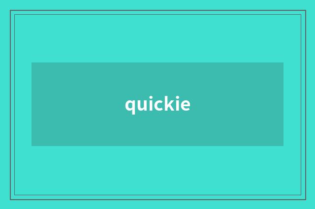 quickie