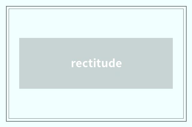rectitude