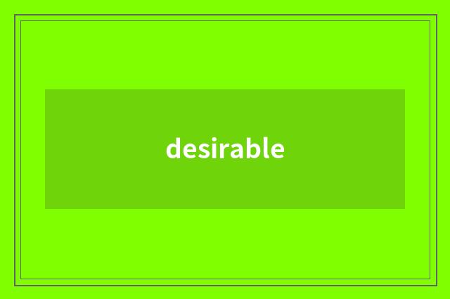 desirable