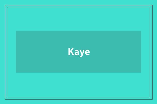 Kaye