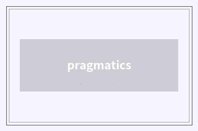pragmatics