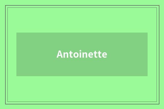 Antoinette