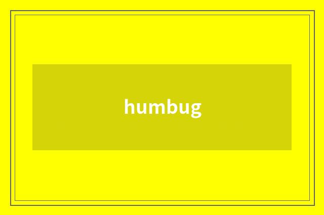 humbug