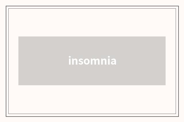 insomnia