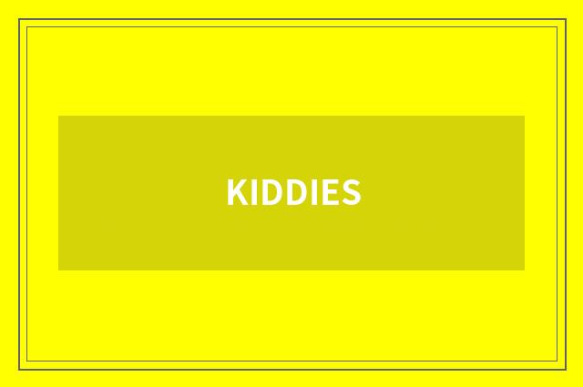KIDDIES