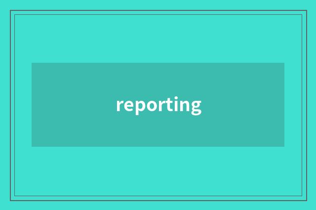 reporting