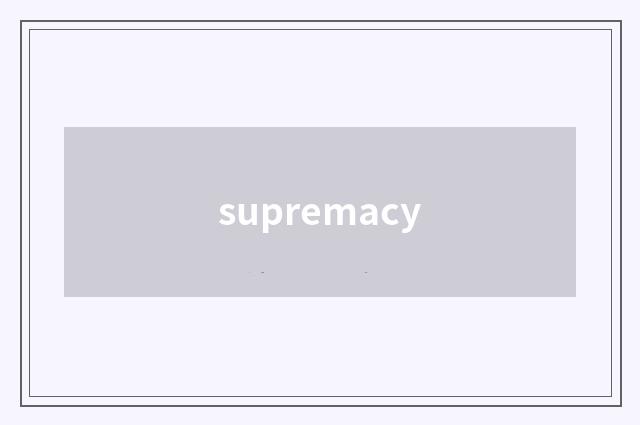 supremacy