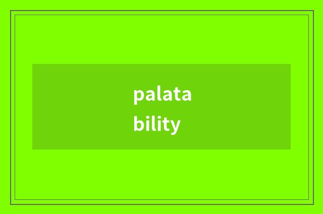 palatability