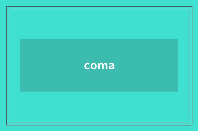 coma