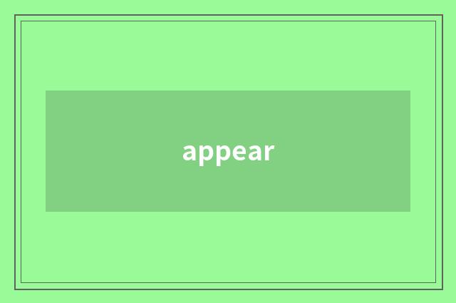 appear