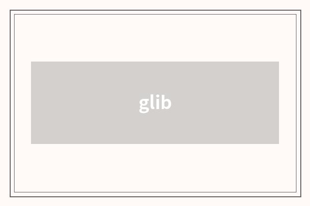 glib